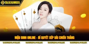 Mậu Binh Online - Bí Quyết Xếp Bài Chiến Thắng