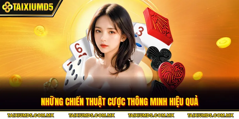 Những chiến thuật cược thông minh hiệu quả
