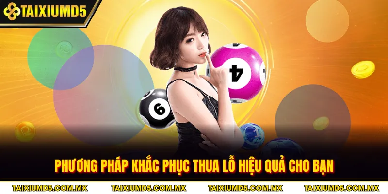 Phương pháp khắc phục thua lỗ hiệu quả cho bạn